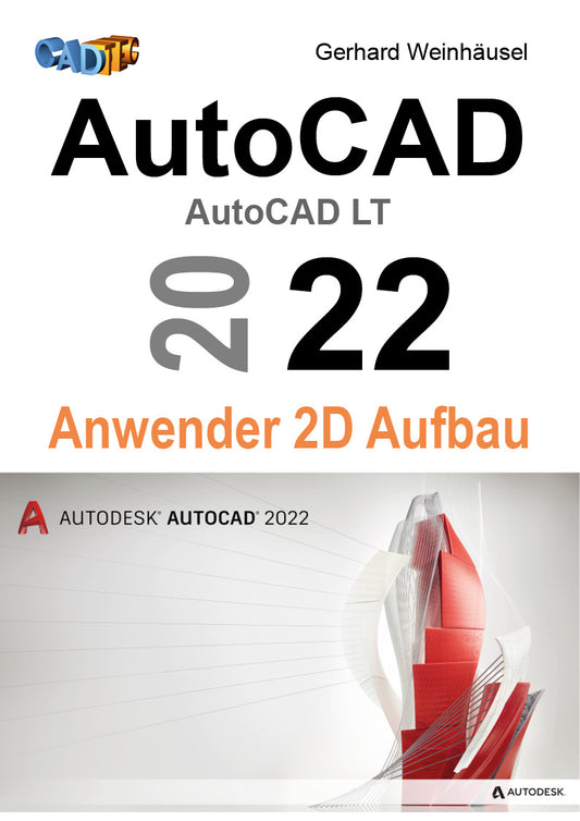 AutoCAD 2022 Anwender 2D Aufbau