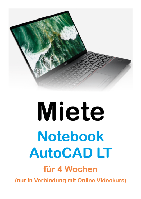 Miete Notebook + AutoCAD LT für 4 Wochen (nur in Verbindung mit Online Videokurs, für 2D Kurse)